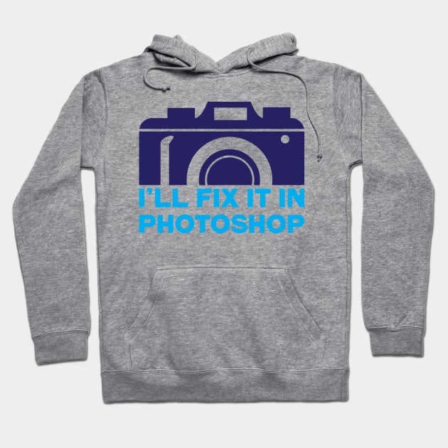 I ll fix it in photoshop